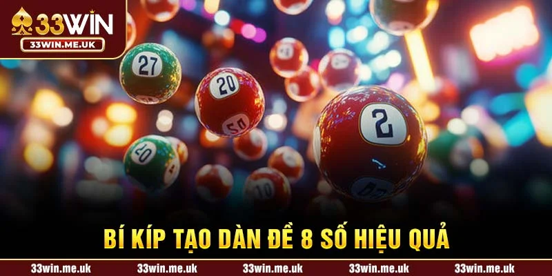 Bí kíp tạo dàn đề 8 số hiệu quả