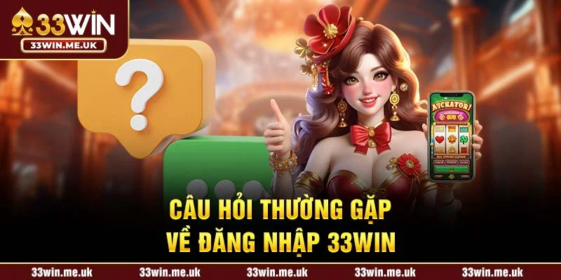Câu hỏi thường gặp về đăng nhập