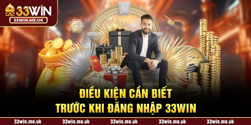 Điều kiện cần biết trước khi đăng nhập