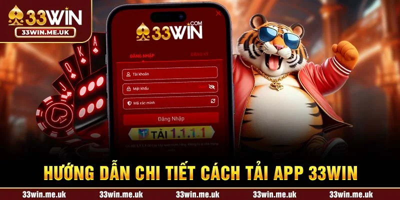 Hướng dẫn chi tiết cách tải app 33WIN