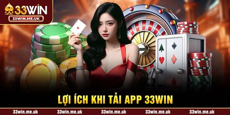 Lưu ý quan trọng khi tải app 33WIN