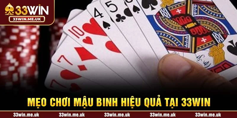 Mẹo chơi mậu binh hiệu quả tại 33WIN