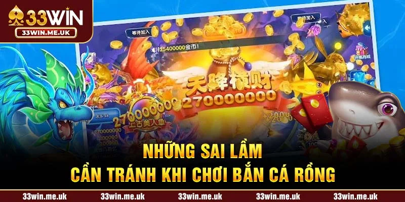 Những sai lầm cần tránh khi chơi bắn cá rồng