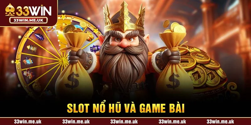 Slot nổ hũ và game bài
